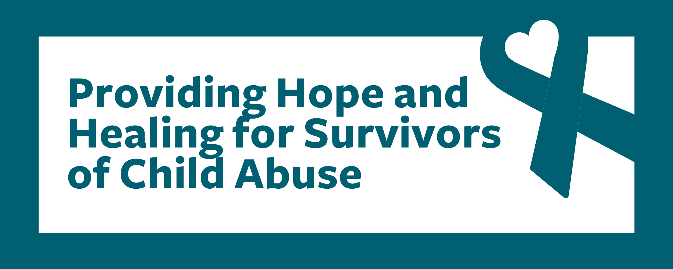 Providing Hope and Healing for Survivors of Child Abuse